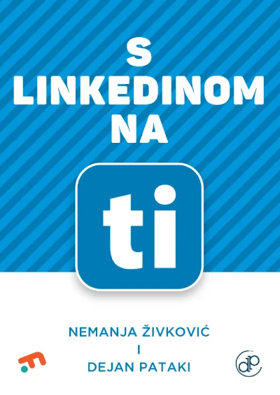 S LinkedInom na ti — knjiga o LinkedIn strategiji, Dejan Pataki LinkedIn mentor Srbija